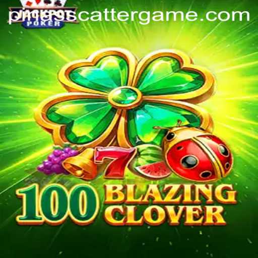 Unraveling the World of 100BlazingClover: A Fresh Spin on Adventure Gaming
